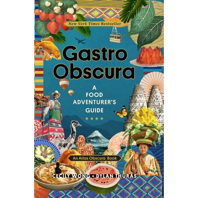 Gastro Obscura (A Food Adventurer's Guide)