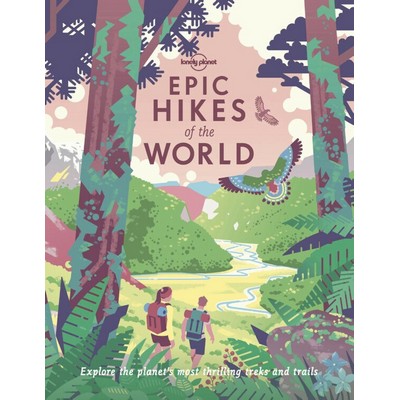 Lonely Planet Epic Hikes of the World 1