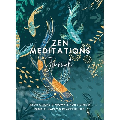 Zen Meditations Journal (Meditations & Prompts for Living a Simple, Happy &