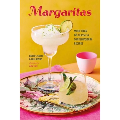 Margaritas (More than 45 classic & contemporary recipes)