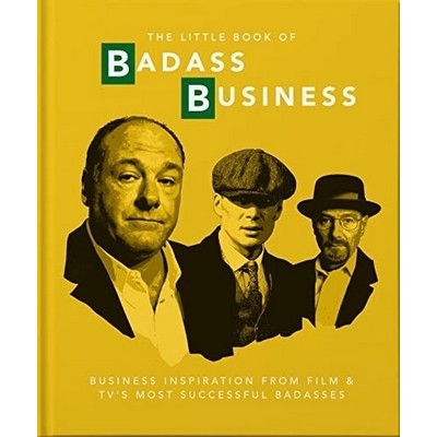 Little Book of Badass Business (Business Inspiration from Film & TVs Most S