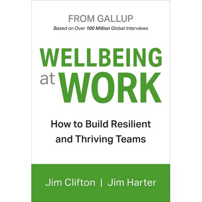 Wellbeing at Work (How to Build Resilient and Thriving Teams)