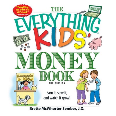 The Everything Kids' Money Book (Earn it, save it, and watch it grow!)