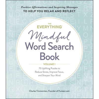 The Everything Mindful Word Search Book, Volume 1 (75 Uplifting Puzzles to