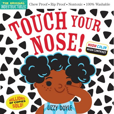 Indestructibles: Touch Your Nose! (High Color High Contrast) (Chew Proof ·