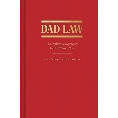 Dad Law (The Definitive Reference for All Things Dad)