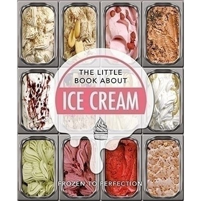 The Little Book of Ice Cream (Sweet Words of Wisdom)