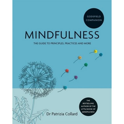 Godsfield Companion: Mindfulness (The guide to principles, practices and mo