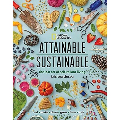 Attainable Sustainable (The Lost Art of Self-Reliant Living)