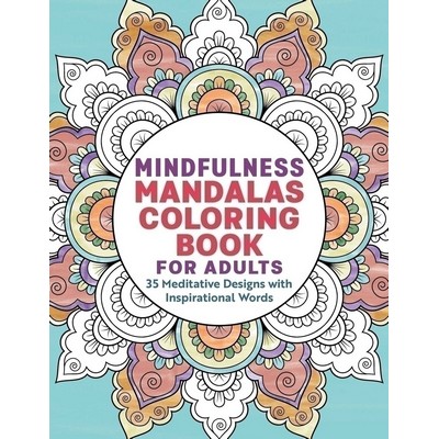 Mindfulness Mandalas Coloring Book for Adults (35 Meditative Designs with I