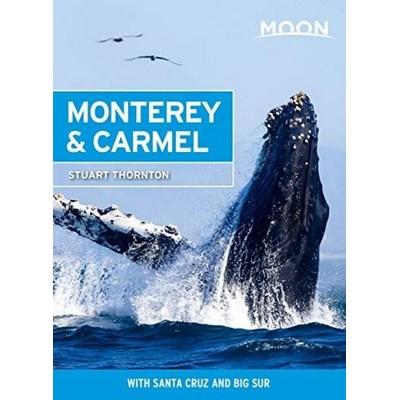 Moon Monterey & Carmel (With Santa Cruz & Big Sur) - 9781640495418