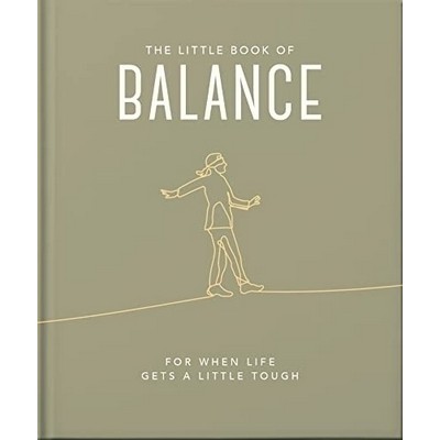 The Little Book of Balance (For when life gets a little tough)