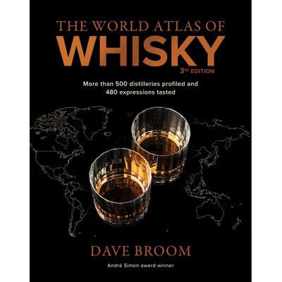 The World Atlas of Whisky 3rd edition (More than 500 distilleries profiled