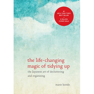 The Life-Changing Magic of Tidying Up (The Japanese Art of Decluttering and