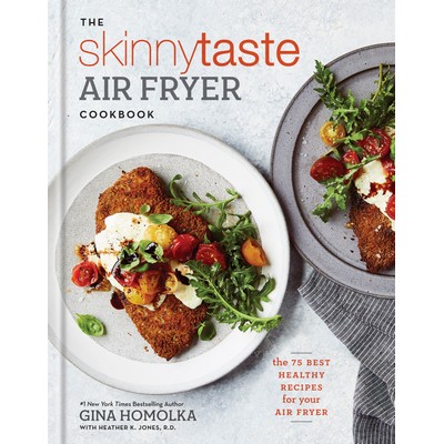 The Skinnytaste Air Fryer Cookbook (The 75 Best Healthy Recipes for Your Ai