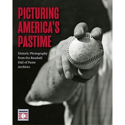 Picturing America's Pastime (Historic Photography from the Baseball Hall of