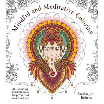 Mindful and Meditative Coloring (40+ Stunning Illustrations to Help You Fin