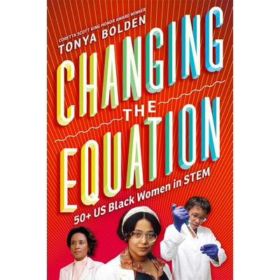 Changing the Equation (50+ US Black Women in STEM)