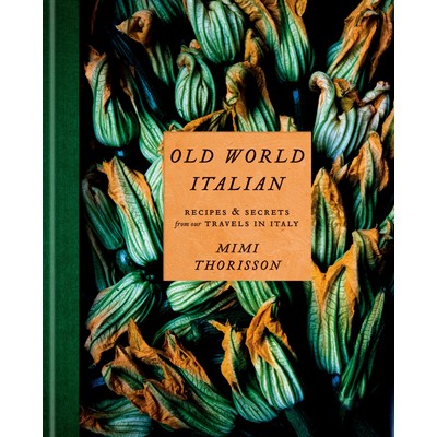 Old World Italian (Recipes and Secrets from Our Travels in Italy: A Cookboo