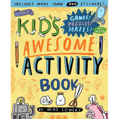 The Kid's Awesome Activity Book (Games! Puzzles! Mazes! And More!)