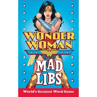 Wonder Woman Mad Libs (World's Greatest Word Game)