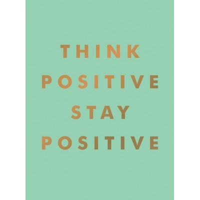 Think Positive, Stay Positive - 9781800077010