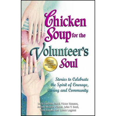 Chicken Soup for the Volunteer's Soul (Stories to Celebrate the Spirit of C