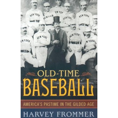 Old Time Baseball (America's Pastime in the Gilded Age)