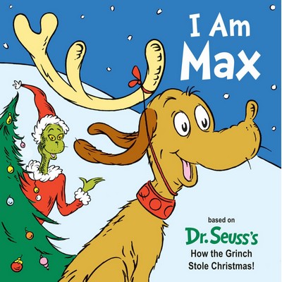 I Am Max (Based on Dr. Seuss's How the Grinch Stole Christmas!)