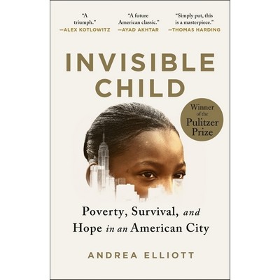 Invisible Child (Poverty, Survival & Hope in an American City (Pulitzer Pri