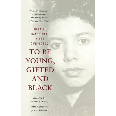 To Be Young, Gifted and Black (A Memoir with an Introduction by James Baldw