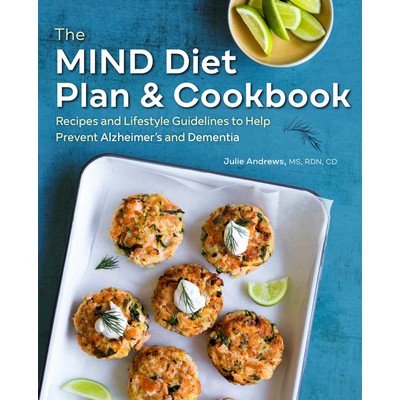 The MIND Diet Plan and Cookbook (Recipes and Lifestyle Guidelines to Help P