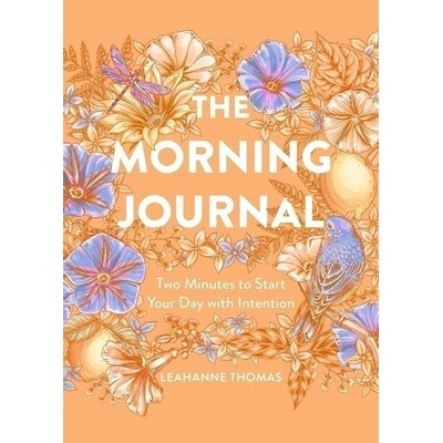 The Morning Journal (Two Minutes to Start Your Day with Intention)