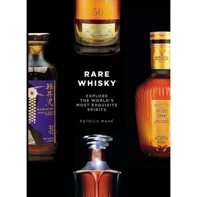 Rare Whisky (Explore the World's Most Exquisite Spirits)