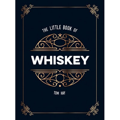 The Little Book of Whiskey (The Perfect Gift for Lovers of the Water of Lif