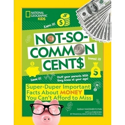 Not-So-Common Cents (Super Duper Important Facts About Money You Can't Affo