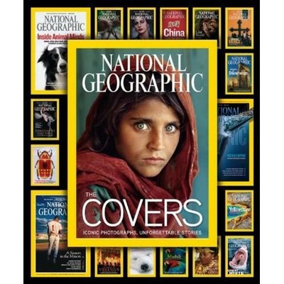 National Geographic The Covers (Iconic Photographs, Unforgettable Stories)