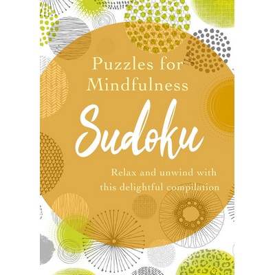 Puzzles for Mindfulness Sudoku (Relax and unwind with this delightful compi