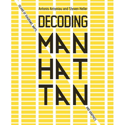 Decoding Manhattan (Island of Diagrams, Maps, and Graphics)