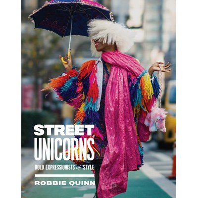 Street Unicorns (Extravagant Fashion Photography from NYC Streets and Beyon