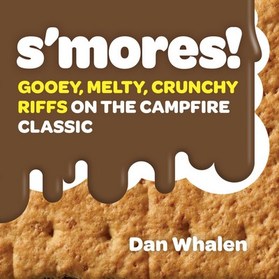 S'mores! (Gooey, Melty, Crunchy Riffs on the Campfire Classic)