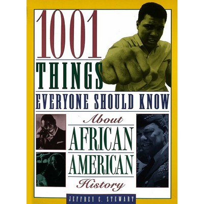 1001 Things Everyone Should Know About African American History