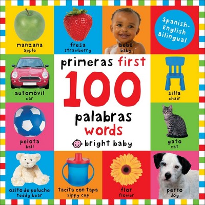 First 100 Words / Primera 100 palabras (Bilingual) (Primeras 100 palabras -