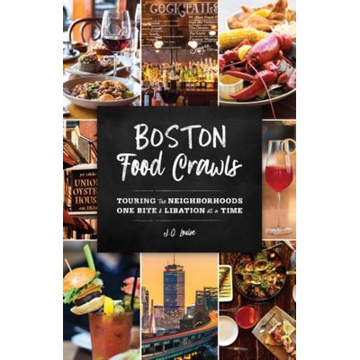 Boston Food Crawls (Touring the Neighborhoods One Bite & Libation at a Time